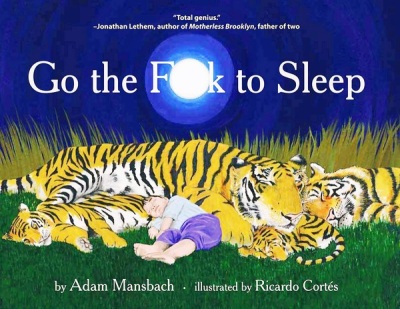 Go the F to Sleep by Adam Mansbach